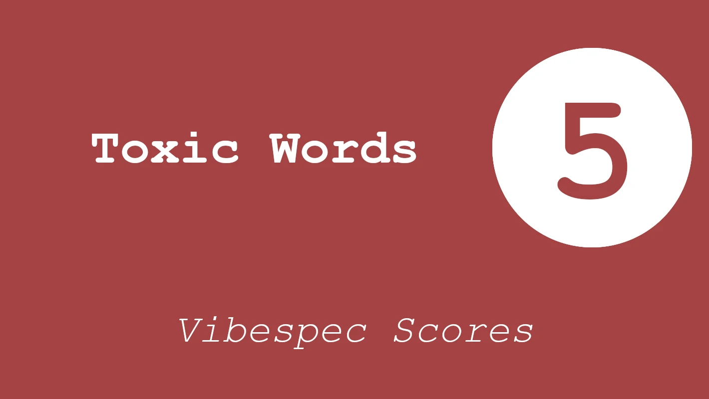 VibeSpec Score 5: Toxic or Prohibited Language